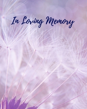 In Loving Memory: Funeral Guest Book, Memorial Guest Book, Registration Book, Condolence Book, Celebration Of Life Remembrance Book, Contemporary Matte Finish, Paperback