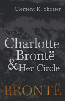 Paperback Charlotte Brontë and Her Circle Book