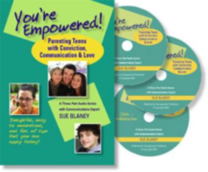 Audio CD You Re Empowered! Parenting Teens with Conviction, Communicationand Love Book