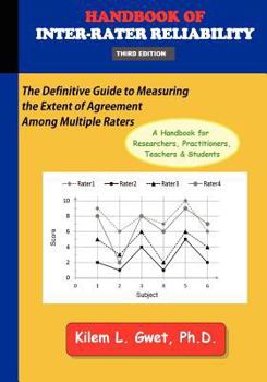 Paperback Handbook of Inter-Rater Reliability (3rd Edition): The Definitive Guide to Measuring the Extent of Agreement Among Multiple Raters. Book