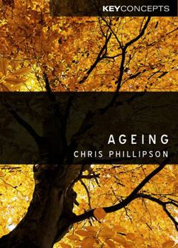 Ageing - Book  of the Key Concepts (Polity)
