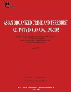 Paperback Asian Organized Crime and Terrorist Activity in Canada, 1999-2002 Book