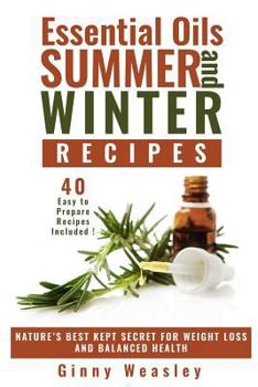 Paperback Essential Oils: Essential Oils Summer And Winter Recipes Book