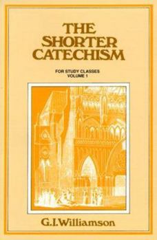 Paperback The Shorter Catechism: Volume 1: Questions 1-38 Book