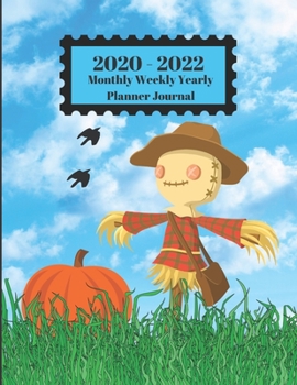 Paperback 2020 - 2022 Monthly Weekly Yearly Planner Journal: Scarecrow Pumpkin Crows Halloween Autumn Design 2 Year Planner Appointment Calendar Organizer And J Book