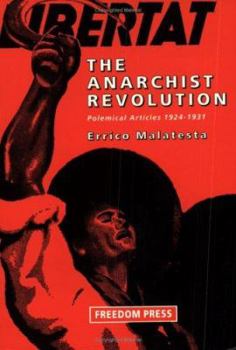 Paperback The Anarchist Revolution: Polemical Articles 1924-1931 Book