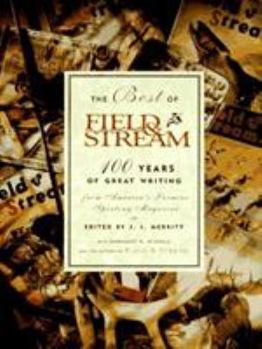 Hardcover The Best of Field & Stream: 100 Years of Great Writing Book