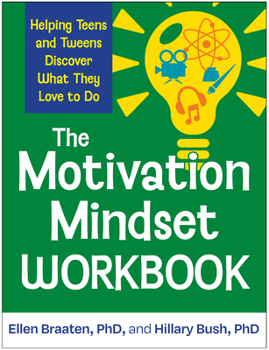 Hardcover The Motivation Mindset Workbook: Helping Teens and Tweens Discover What They Love to Do Book