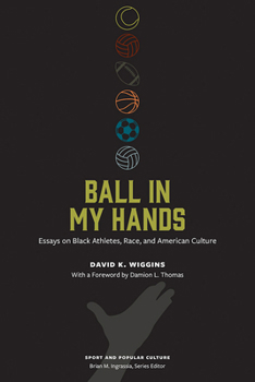 Paperback Ball in My Hands: Essays on Black Athletes, Race, and American Culture Book