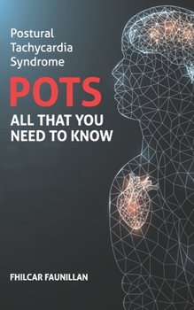 Paperback Postural Tachycardia Syndrome (POTS): All That You Need to Know Book