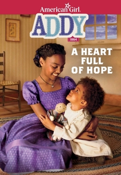 Addy: A Heart Full of Hope - Book  of the American Girl: Addy
