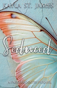 Seduced: A Fae Surrogates Prequel (Fae Surrogates Discreet Covers)