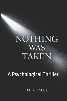 Paperback Nothing Was Taken: A Psychological Thriller Book