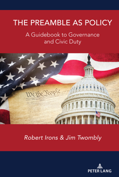 Hardcover The Preamble as Policy: A Guidebook to Governance and Civic Duty Book