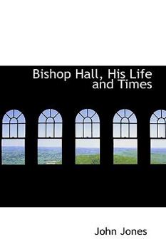 Hardcover Bishop Hall, His Life and Times Book