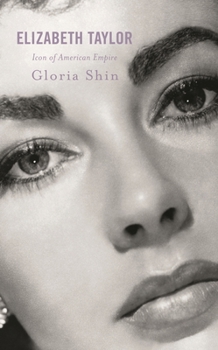 Hardcover Elizabeth Taylor: Icon of American Empire Book