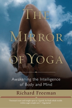 Paperback The Mirror of Yoga: Awakening the Intelligence of Body and Mind Book