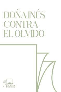Paperback Doña Inés contra el olvido [Spanish] Book