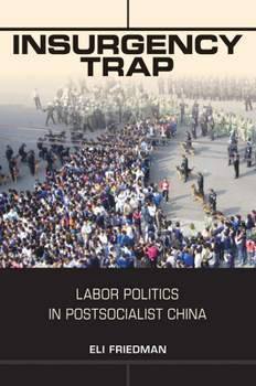 Paperback Insurgency Trap: Labor Politics in Postsocialist China Book