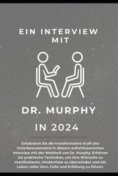 Die Macht des Unterbewusstseins: Ein Interview mit Joseph Murphy (German Edition)