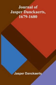 Journal Of Jasper Danckaerts, 1679-1680