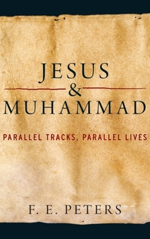 Hardcover Jesus and Muhammad: Parallel Tracks, Parallel Lives Book