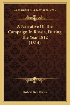 Paperback A Narrative Of The Campaign In Russia, During The Year 1812 (1814) Book