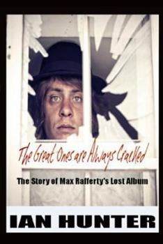 Paperback The Great Ones Are Always Cracked: The amazing true story of Max Rafferty's lost album Book