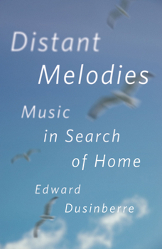 Hardcover Distant Melodies: Music in Search of Home Book
