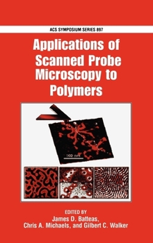 Hardcover Applications of Scanned Probe Microscopy to Polymers Book