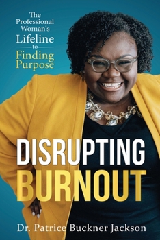 Paperback Disrupting Burnout: The Professional Woman's Lifeline to Finding Purpose Book