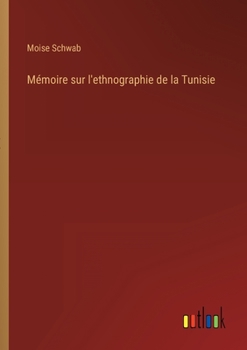 Paperback Mémoire sur l'ethnographie de la Tunisie [French] Book