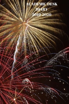 Paperback Academic Diary Week To View A5 Organiser Planner: Starts 1 August 2019 Until 31 July 2020. Fireworks Diary, Paperback With Soft Water Repelling Matte Book