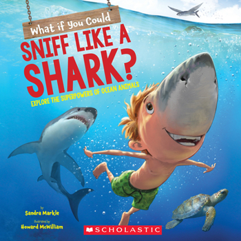 Paperback What If You Could Sniff Like a Shark?: Explore the Superpowers of Ocean Animals Book
