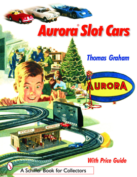 Aurora Slot Cars - Book  of the Schiffer Book for Collectors