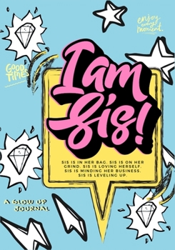 Paperback I am Sis!: A Glow Up Journal Book