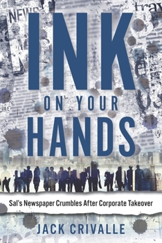 Paperback Ink on Your Hands: Sal's Newspaper Crumbles after Corporate Take Over Book