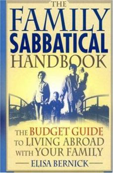 Paperback The Family Sabbatical Handbook: The Budget Guide to Living Abroad with Your Family Book