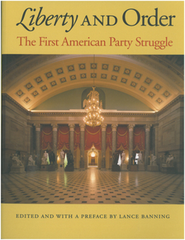 Hardcover Liberty and Order: The First American Party Struggle Book