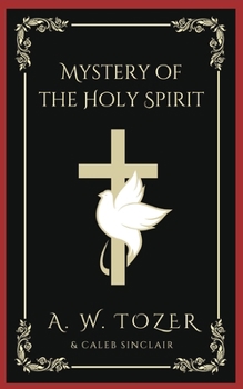Paperback Tozer: Mystery of the Holy Spirit Book