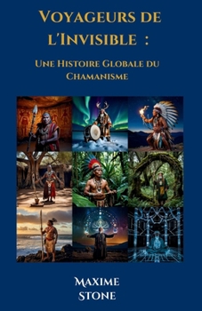 Paperback Voyageurs de l'Invisible: Une Histoire Globale du Chamanisme [French] Book