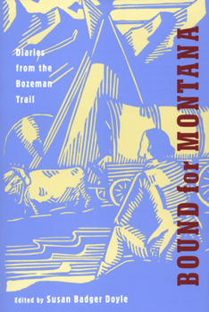 Paperback Bound for Montana: Diaries from the Bozeman Trail Book