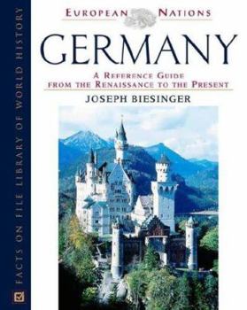 Germany: A Reference Guide From The Renaissance To The Present (European Nations) - Book  of the Facts On File Library Of World History