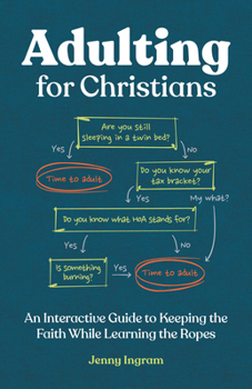 Paperback Adulting for Christians: An Interactive Guide to Keeping the Faith While Learning the Ropes Book