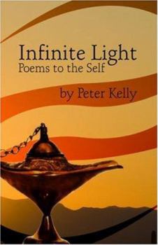 Paperback Infinite Light, Poems to the Self Book