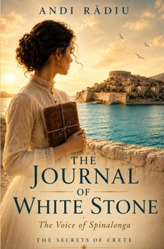 The Journal of White Stone: The Voice of Spinalonga (The Secrets of Crete)