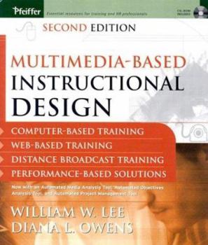 Hardcover Multimedia-Based Instructional Design: Computer-Based Training, Web-Based Training, Distance Broadcast Training, Performance-Based Solutions [With CDR Book