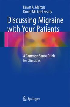 Paperback Discussing Migraine with Your Patients: A Common Sense Guide for Clinicians Book