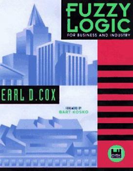 Paperback Fuzzy Logic for Business and Industry [With 2 Disks] Book