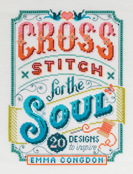 Paperback Cross Stitch for the Soul: 20 Designs to Inspire Book
